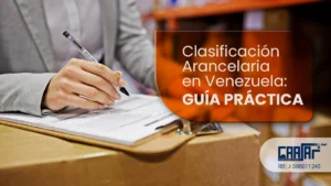 Clasificación arancelaria en Venezuela: guía práctica