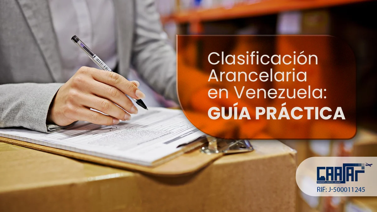 Clasificación arancelaria en Venezuela: guía práctica