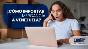 Cómo importar mercancía a Venezuela: guía 2026