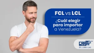 FCL vs LCL: cuál elegir para importar a Venezuela